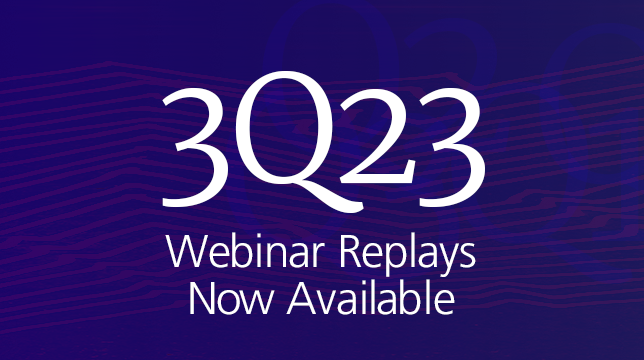 3Q 2023 Quarterly Webinar Replays Now Available