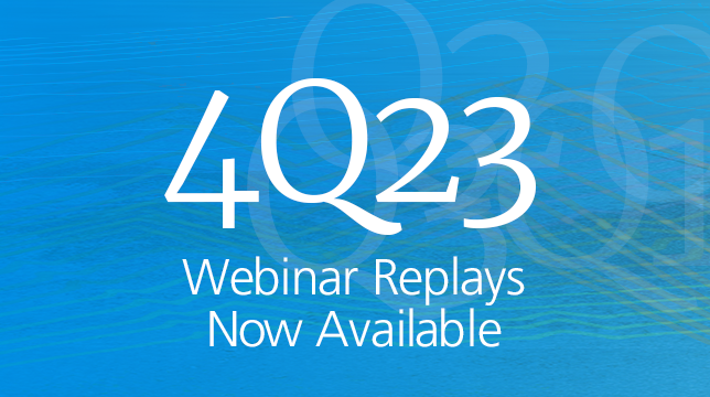 4Q 2023 Quarterly Webinar Replays Now Available