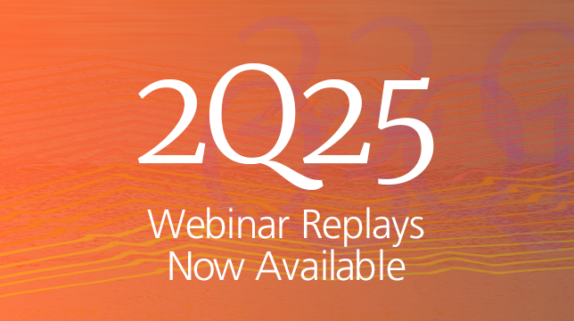 2Q 2025 Quarterly Webinar Replays Now Available