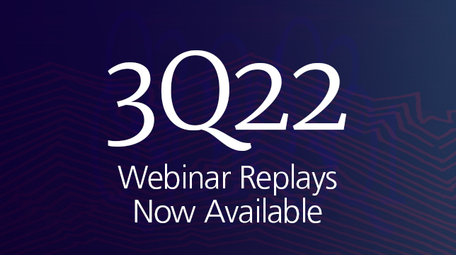3Q 2022 Quarterly Webinar Replays Now Available